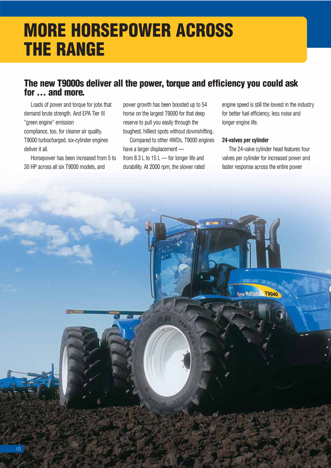 New Holland T9010, T9060, T9050, T9030, T9020, T9040 manual More Horsepower Across the Range, Valves per cylinder 