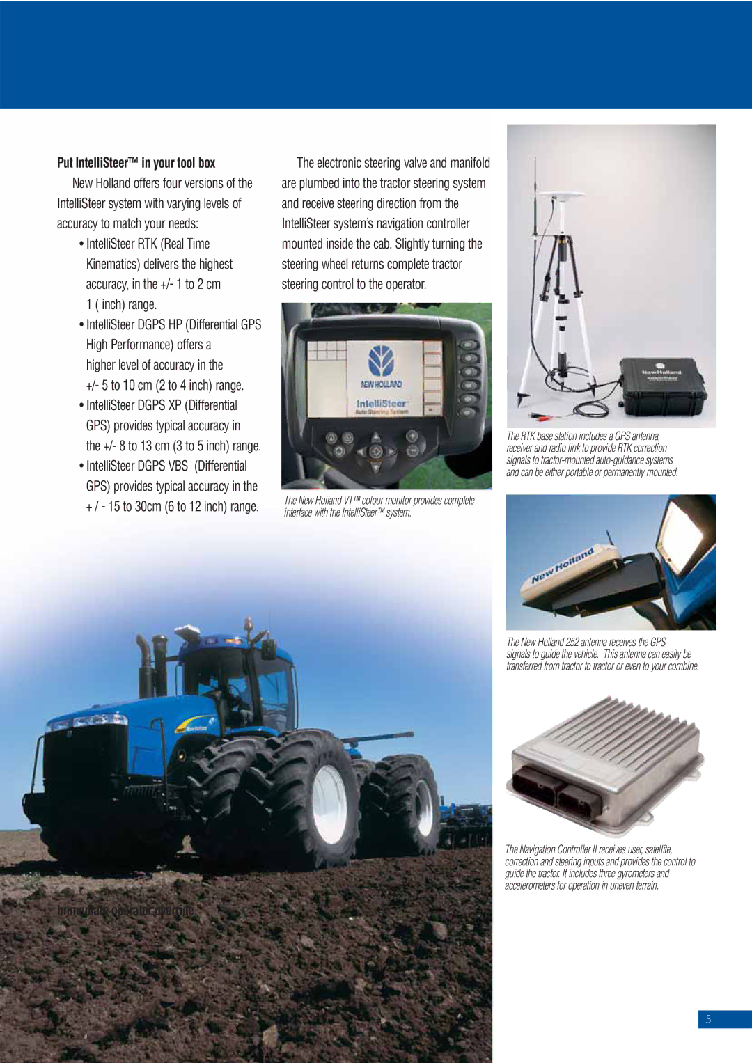 New Holland T9040, T9060, T9050, T9030, T9020, T9010 manual Put IntelliSteer in your tool box, Immediate operator override 