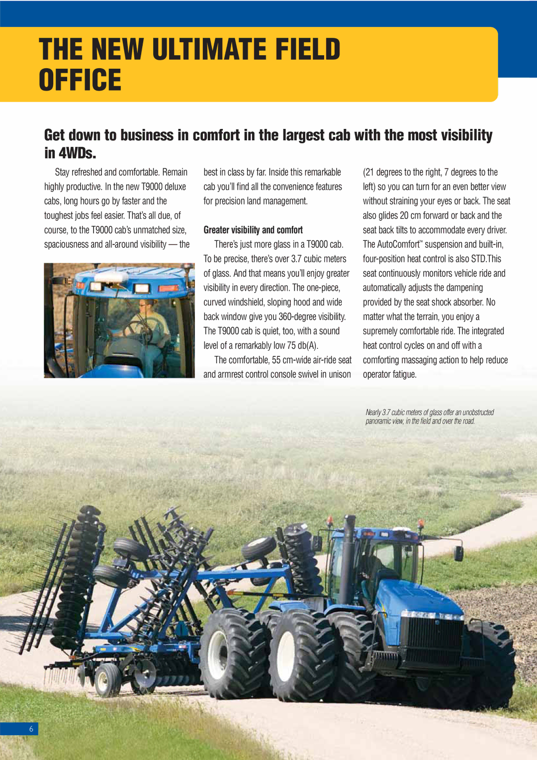 New Holland T9060, T9050, T9030, T9020, T9010, T9040 manual NEW Ultimate Field Office, Greater visibility and comfort 