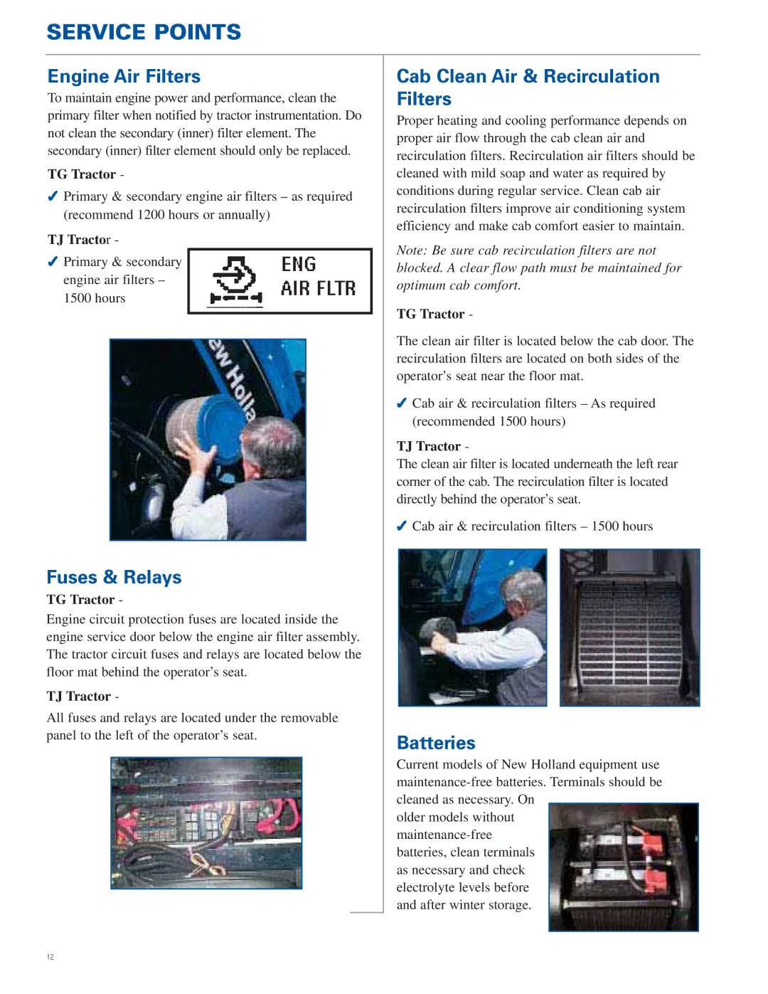 New Holland TJ Series, TG Series manual Engine Air Filters, Fuses & Relays, Cab Clean Air & Recirculation Filters, Batteries 