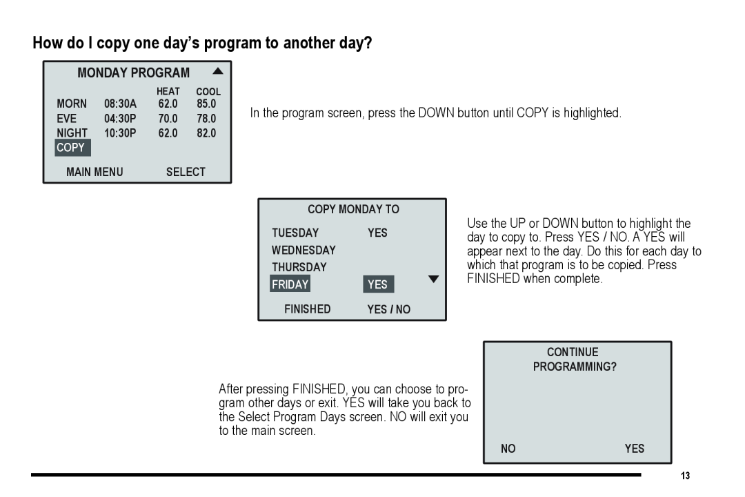 NewAir 9700i Monday Program, day to copy to. Press YES / NO. A YES will, appear next to the day. Do this for each day to 