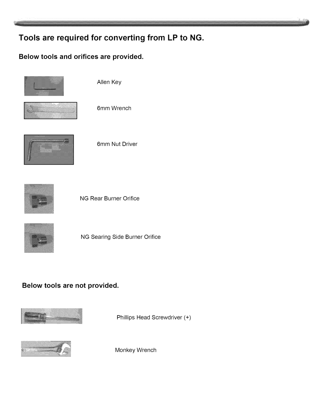 Nexgrill Gas Grill warranty Tools are required for converting from LP to NG, Below tools are not provided 