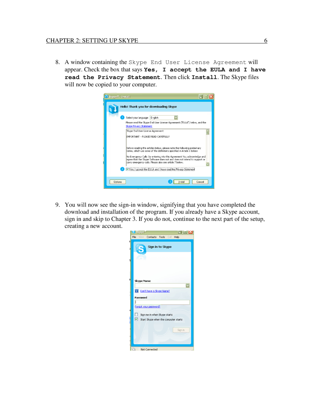 Nexotek NT-P600S manual AwindowcontainingtheSkypeEndUserLicenseAgreementwill, Willnowbecopiedtoyourcomputer 