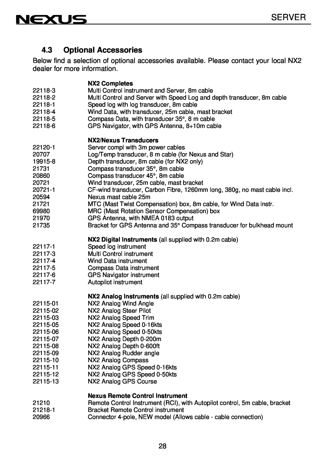 Nexus 21 Optional Accessories, Server, NX2 Completes, NX2/Nexus Transducers, Nexus Remote Control Instrument 