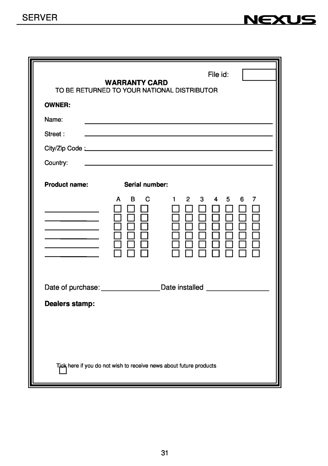 Nexus 21 NX2 Server, File id, Warranty Card, Date of purchase Date installed, Dealers stamp, Owner, Product name 