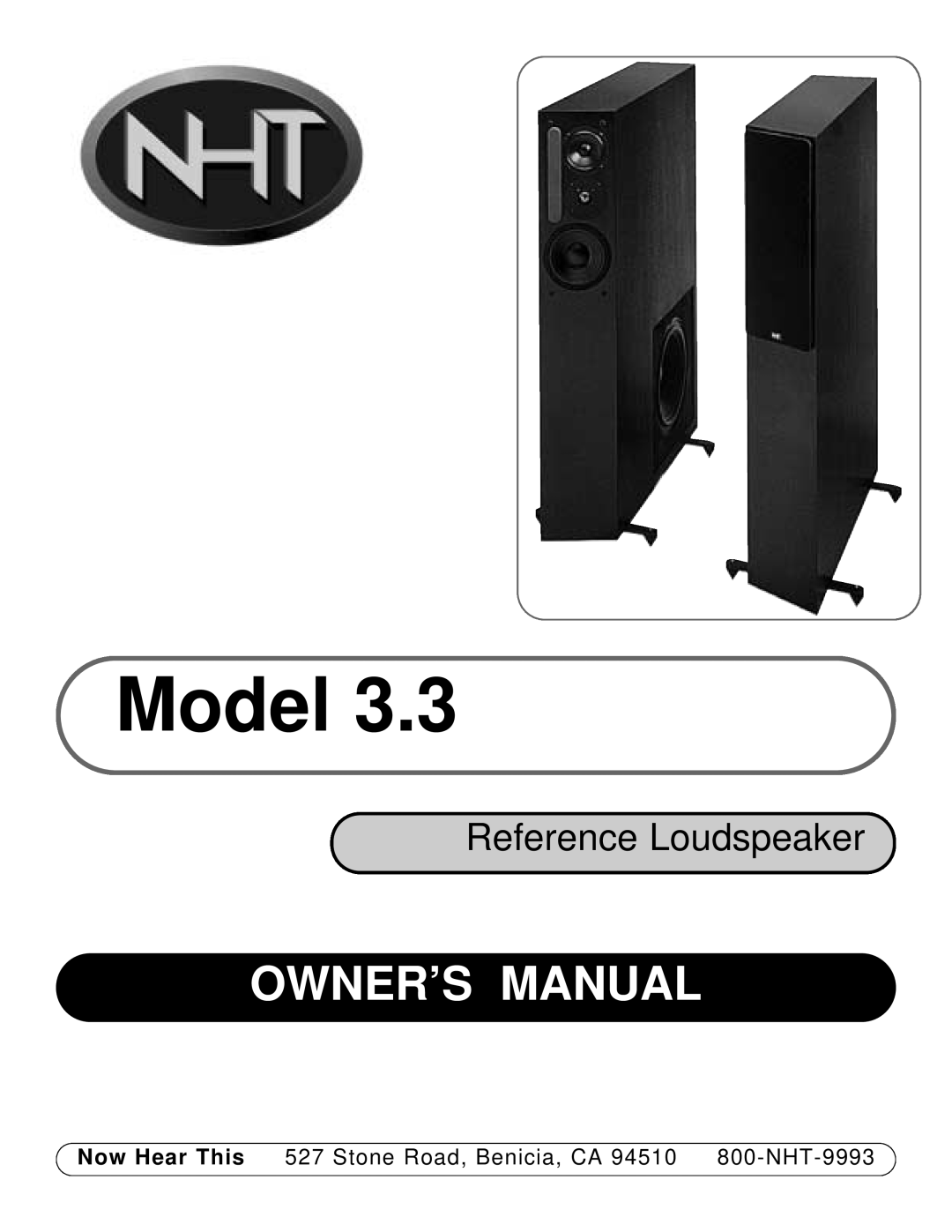 NHT 3.3 owner manual Model, Reference Loudspeaker, Now Hear This 527 Stone Road, Benicia, CA 94510 800-NHT-9993 