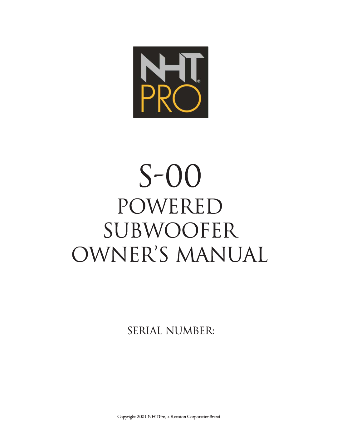 NHT S-00 Powered owner manual Serial Number, Copyright 2001 NHTPro, a Recoton CorporationBrand 