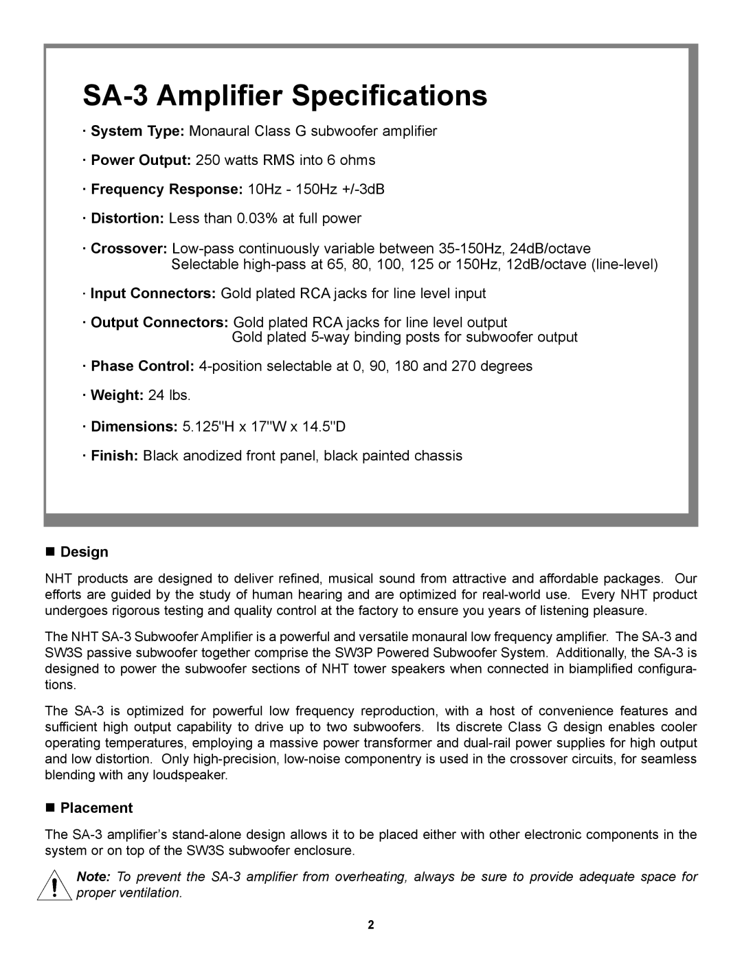 NHT SA-3 owner manual · Frequency Response 10Hz 150Hz +/-3dB, · Weight 24 lbs, „ Design, „ Placement 