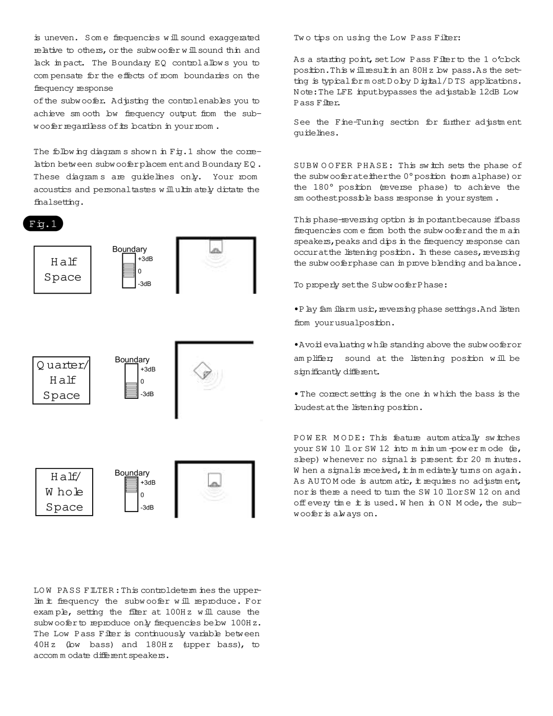 NHT SW 10 Frequency response, Wooferregardless ofits location in yourroom, These diagram s are guidelines only. Your room 