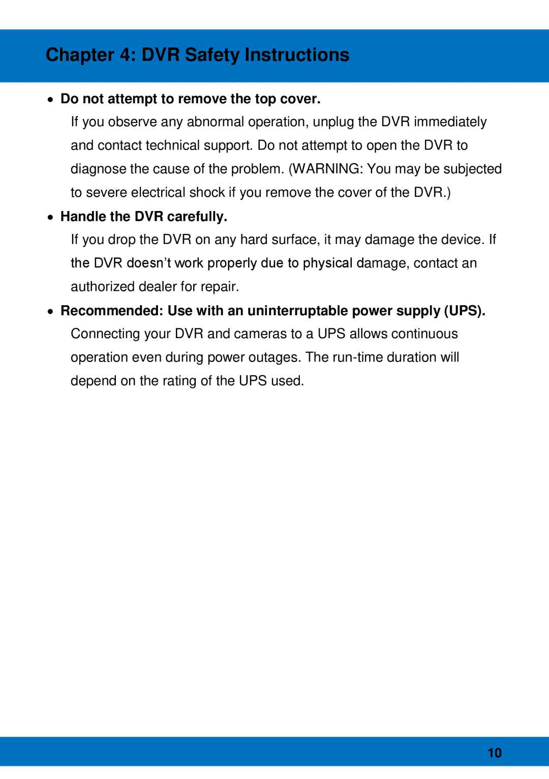 Night Owl Optics Night Owl Pro Remote Access manual ∙ Do not attempt to remove the top cover, ∙ Handle the DVR carefully 