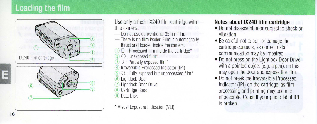 Nikon 110i Use only afresh IX240 fi lmcartridge with this camera, Do not disassemble or subject to shock or vibration 