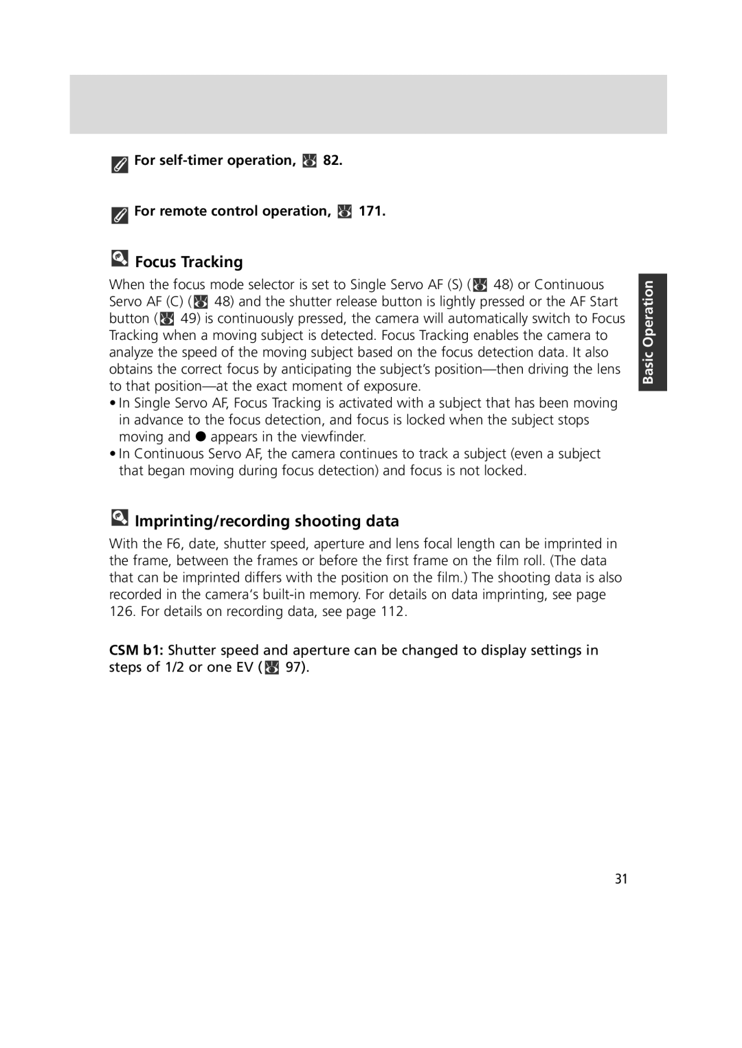 Nikon 1799 Focus Tracking, Imprinting/recording shooting data, For self-timer operation, x For remote control operation, x 