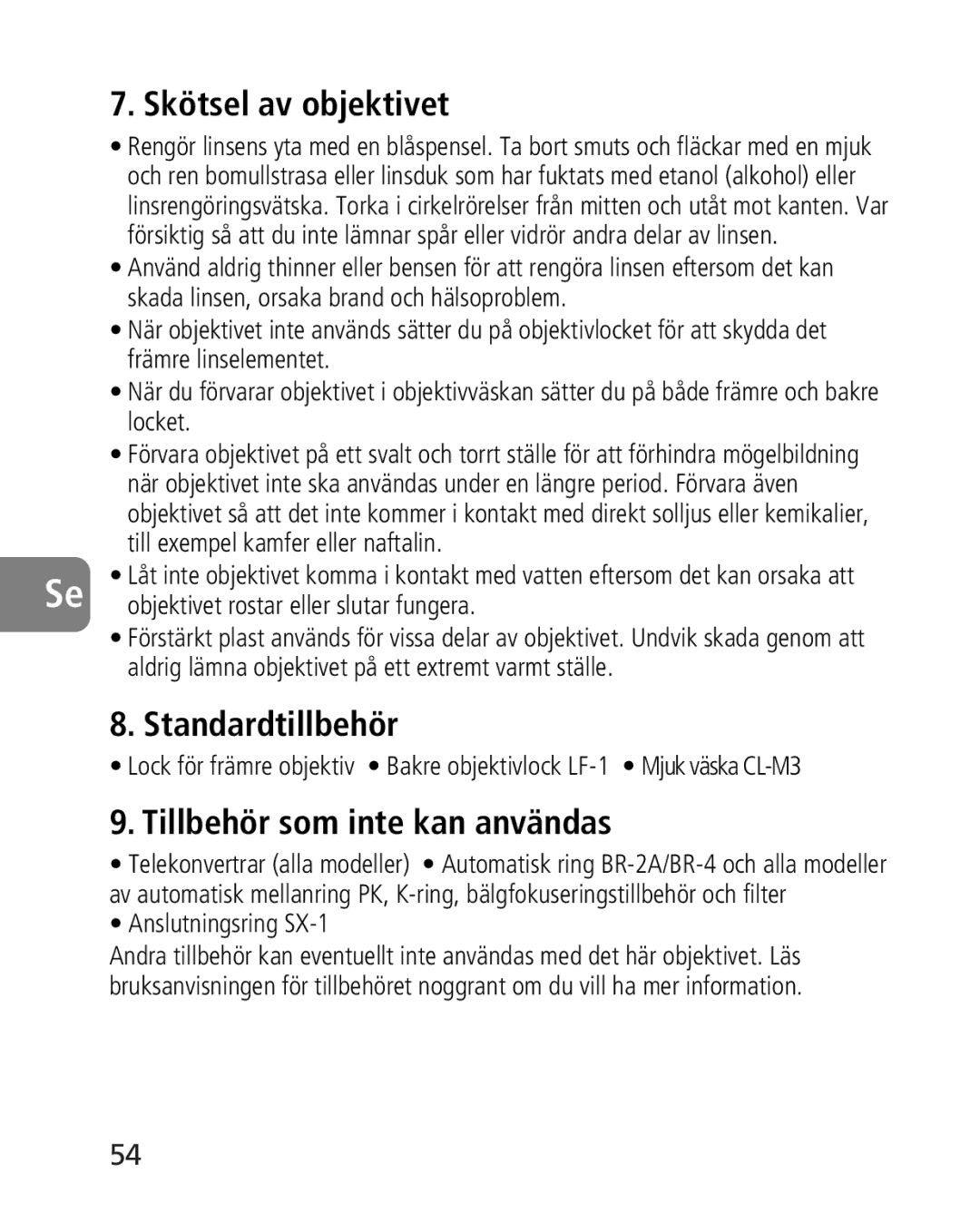 Nikon 2163, 4920 instruction manual Skötsel av objektivet, Standardtillbehör, Tillbehör som inte kan användas 