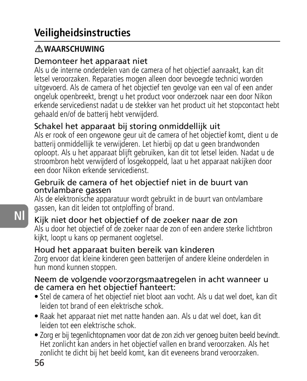 Nikon 2163, 4920 Veiligheidsinstructies, Demonteer het apparaat niet, Schakel het apparaat bij storing onmiddellijk uit 