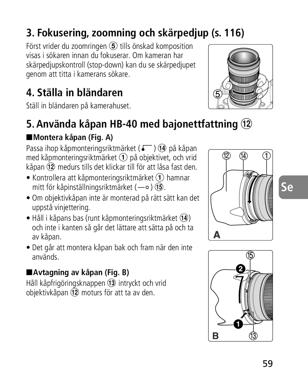 Nikon 2164 Fokusering, zoomning och skärpedjup s, Ställa in bländaren, Använda kåpan HB-40 med bajonettfattning # 