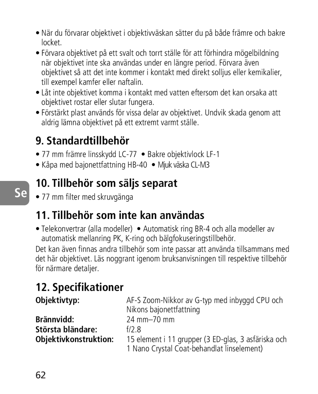 Nikon 2164 Standardtillbehör, Tillbehör som säljs separat, Tillbehör som inte kan användas, Specifikationer 