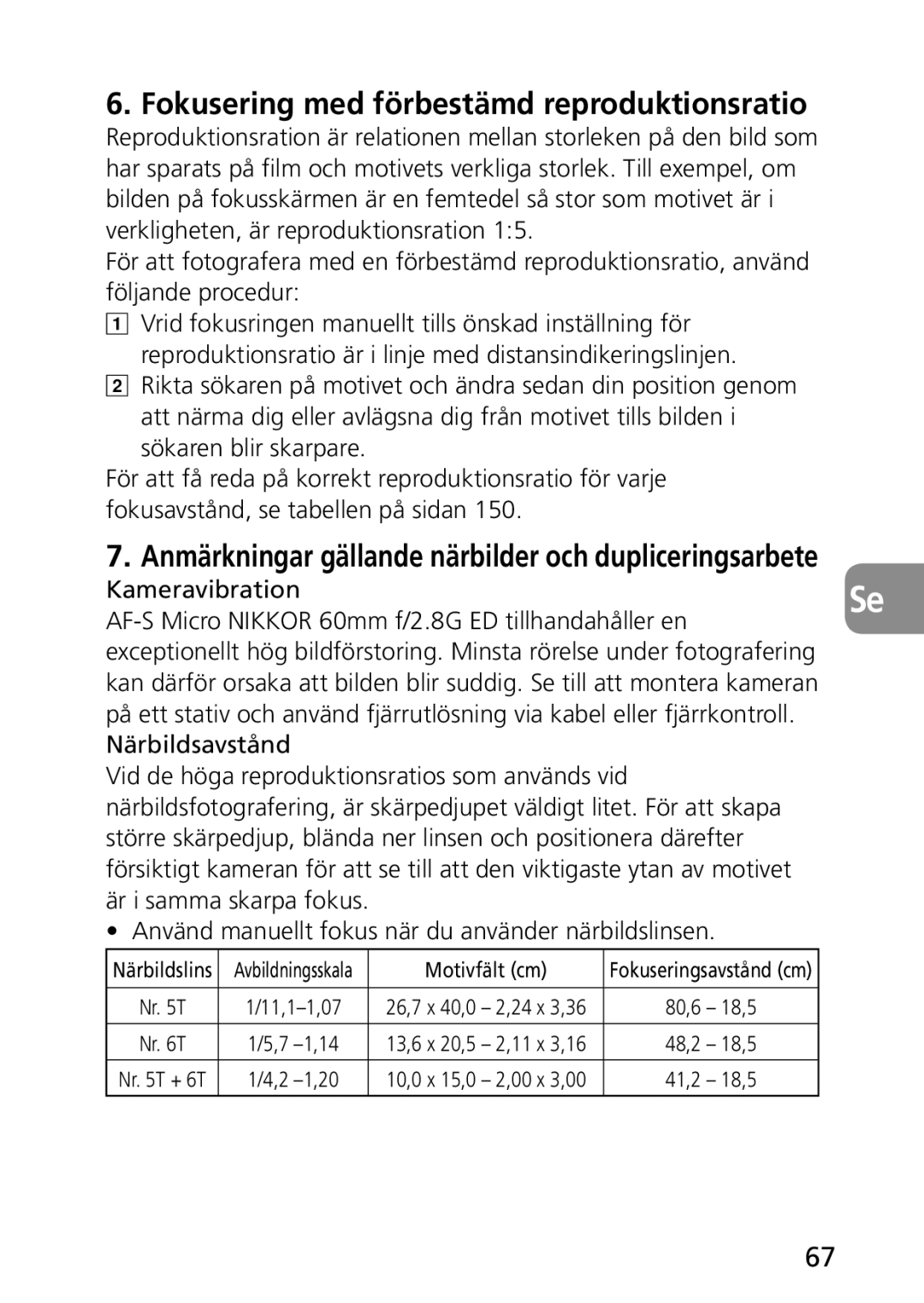 Nikon 1987, 2177 Fokusering med förbestämd reproduktionsratio, Anmärkningar gällande närbilder och dupliceringsarbete 