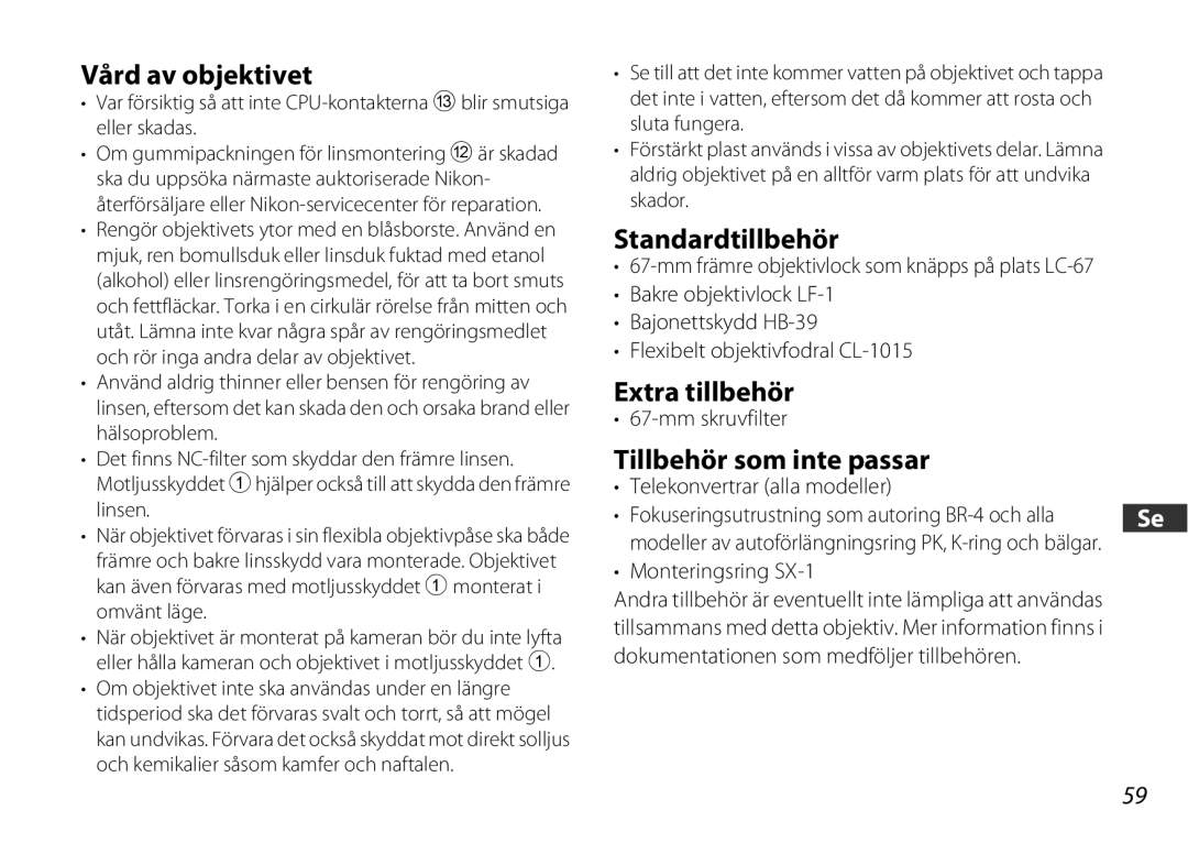 Nikon 2178 user manual Vård av objektivet, Standardtillbehör, Extra tillbehör, Tillbehör som inte passar 