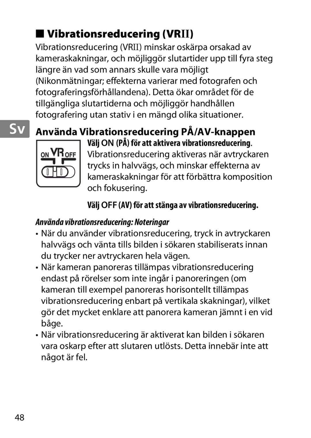 Nikon 2179B Vibrationsreducering Vrii, Använda Vibrationsreducering PÅ/AV-knappen, Använda vibrationsreducering Noteringar 