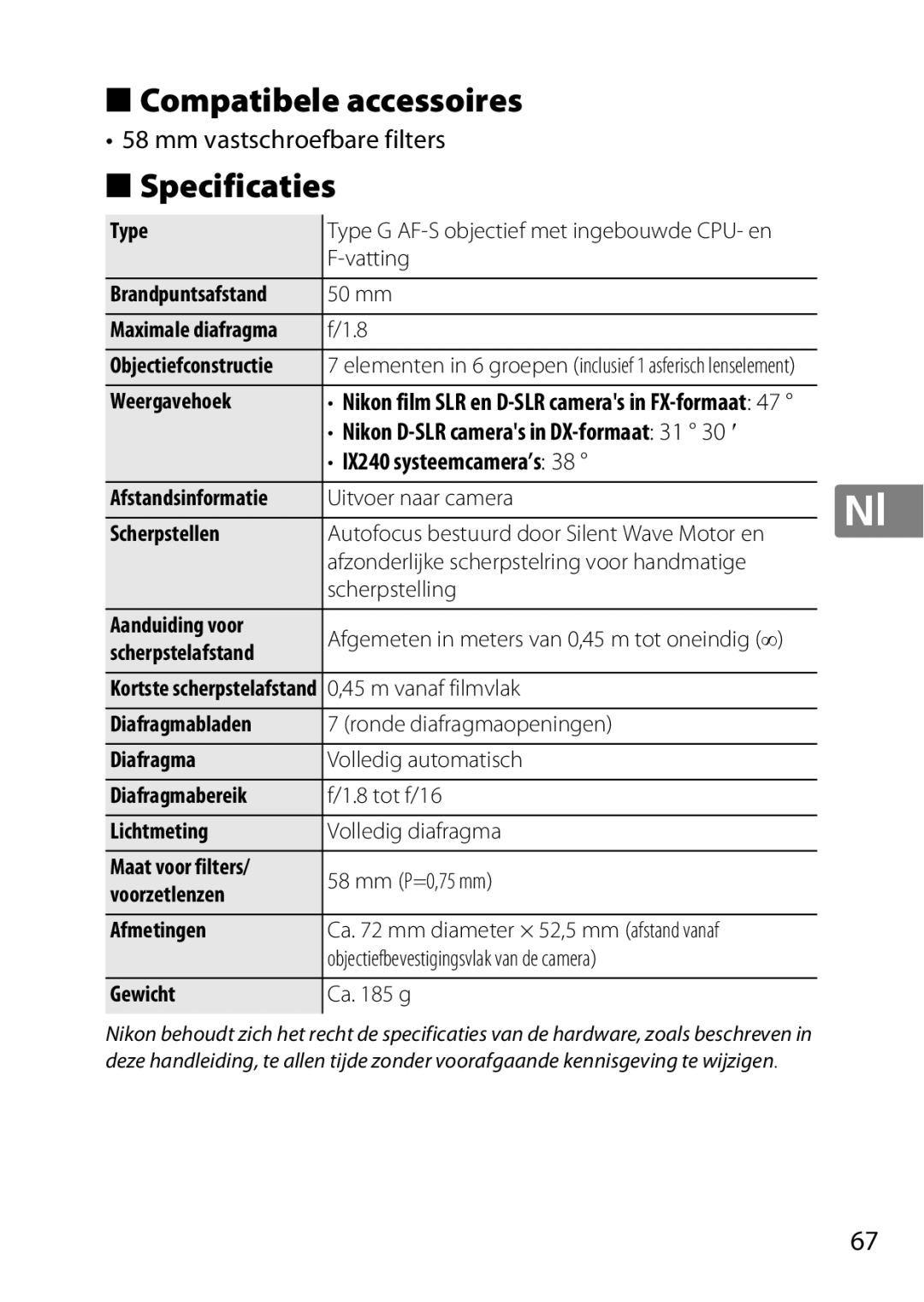 Nikon 2183B, 50mmf18G, 2199B Compatibele accessoires, Specificaties, Mm vastschroefbare filters, IX240 systeemcamera’s 