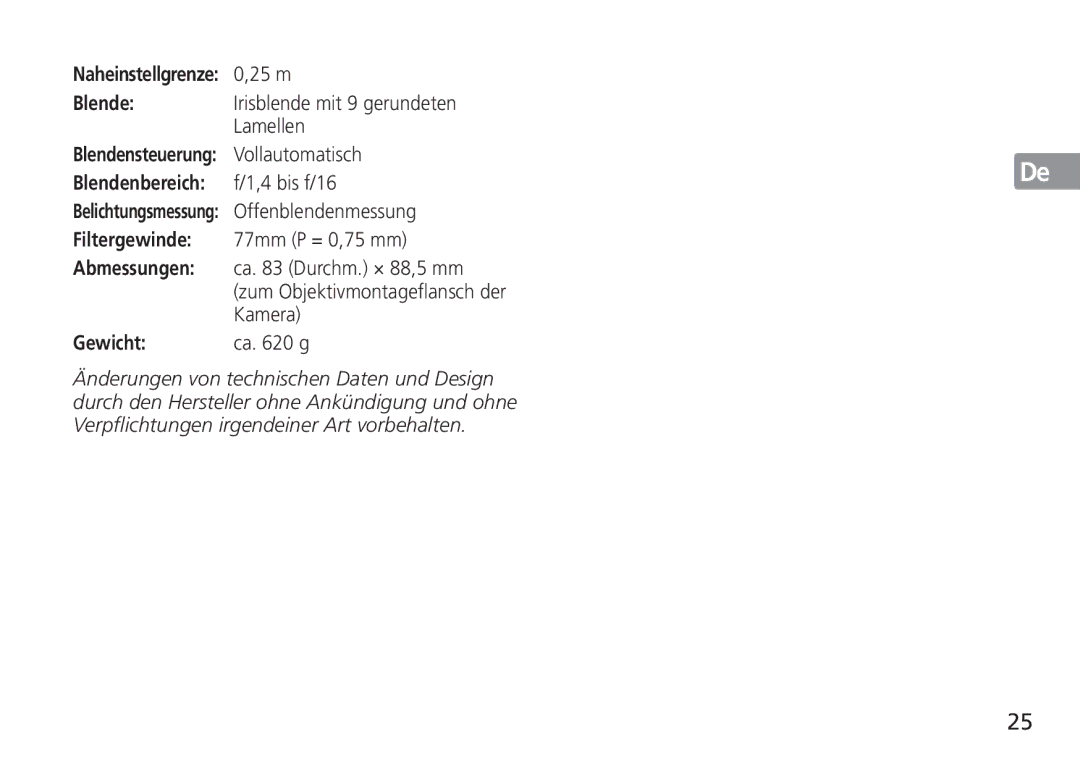 Nikon 24mm f/1.4G ED, 2184 manual Naheinstellgrenze 0,25 m, Blende Irisblende mit 9 gerundeten Lamellen, Gewicht, Ca g 