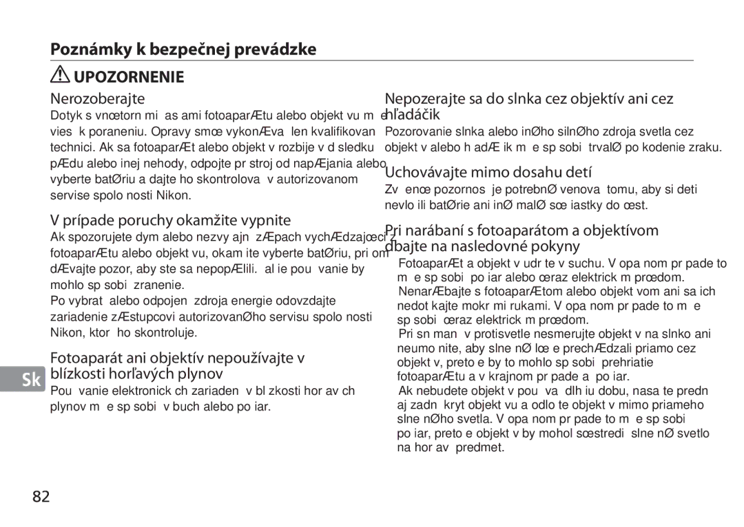 Nikon 2184 manual Poznámky k bezpečnej prevádzke, Nerozoberajte, Nepozerajte sa do slnka cez objektív ani cez hľadáčik 