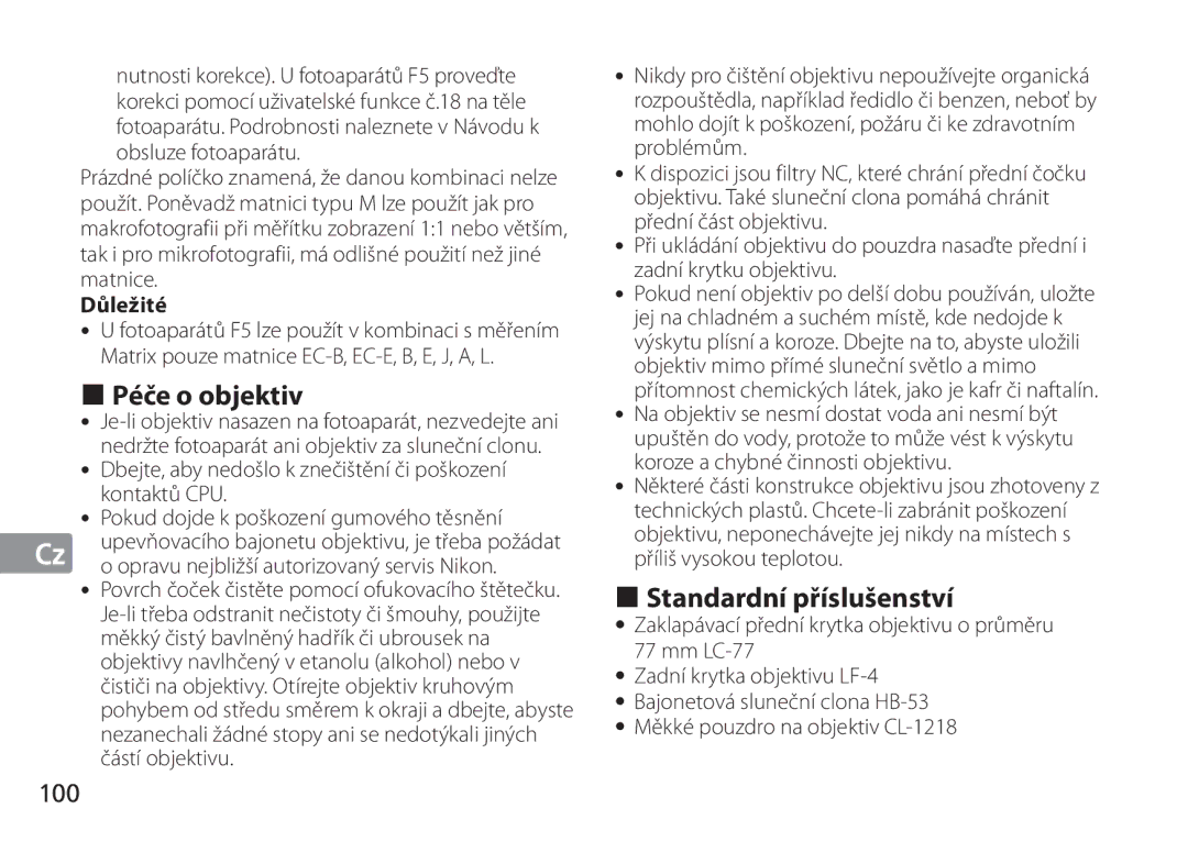 Nikon 2193 „ Péče o objektiv, „ Standardní příslušenství, 100, Dbejte, aby nedošlo k znečištění či poškození kontaktů CPU 