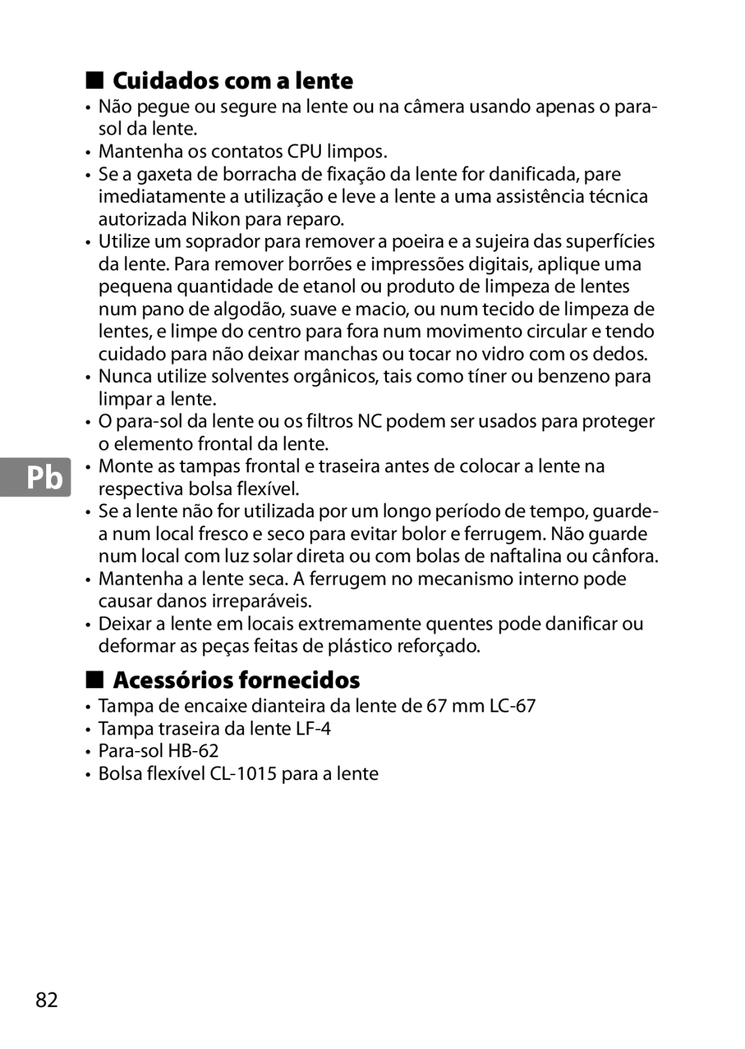 Nikon 2201 user manual Cuidados com a lente, Acessórios fornecidos 