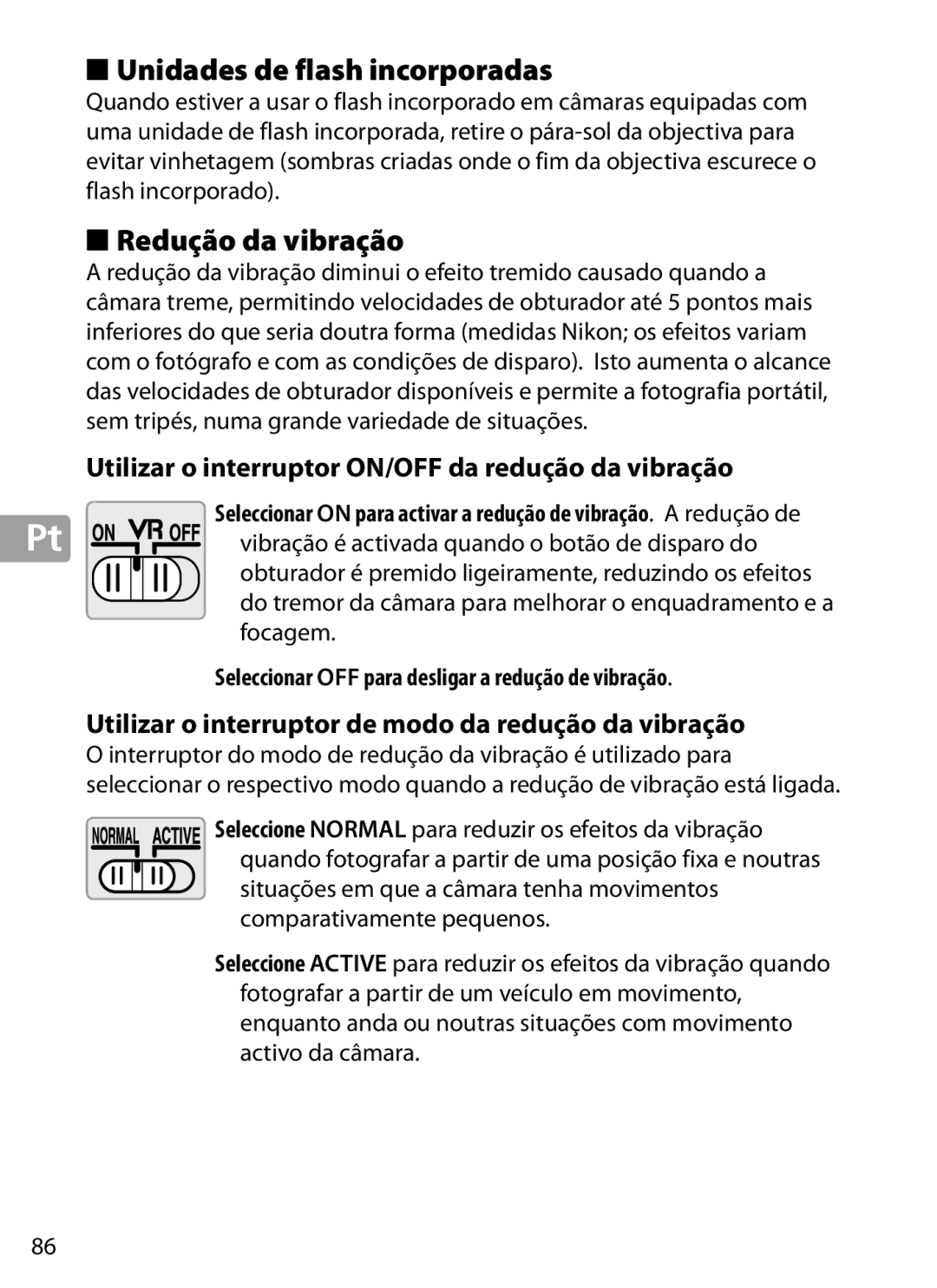 Nikon 2202 Unidades de flash incorporadas, Redução da vibração, Utilizar o interruptor ON/OFF da redução da vibração 