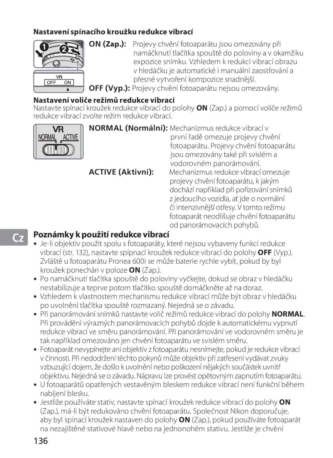 Nikon 300mm f/2.8G ED VR II 136, Nastavení spínacího kroužku redukce vibrací, Nastavení voliče režimů redukce vibrací 