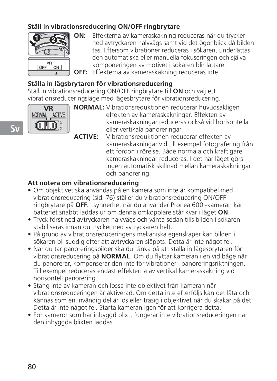 Nikon 300mm f/2.8G ED VR II, 2186 Ställ in vibrationsreducering ON/OFF ringbrytare, Att notera om vibrationsreducering 