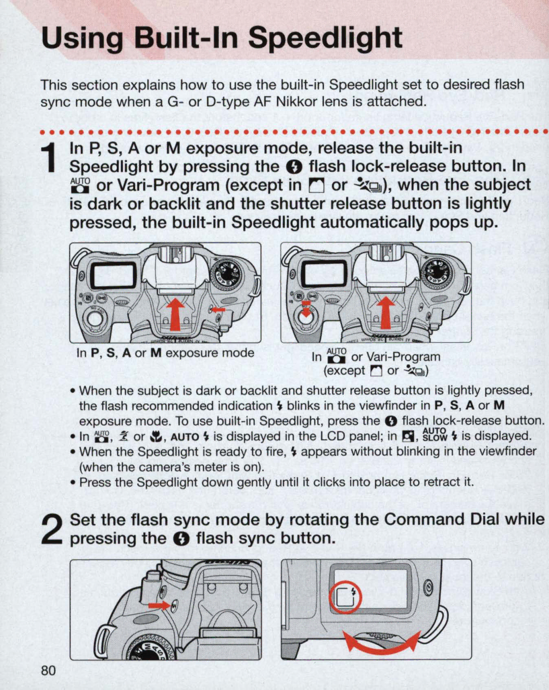 Nikon 55, 3699, 3700 Using Built-In Speedlight, P, S, a or M exposure mode 8 or Vari-Program Except rJ or ~Q 