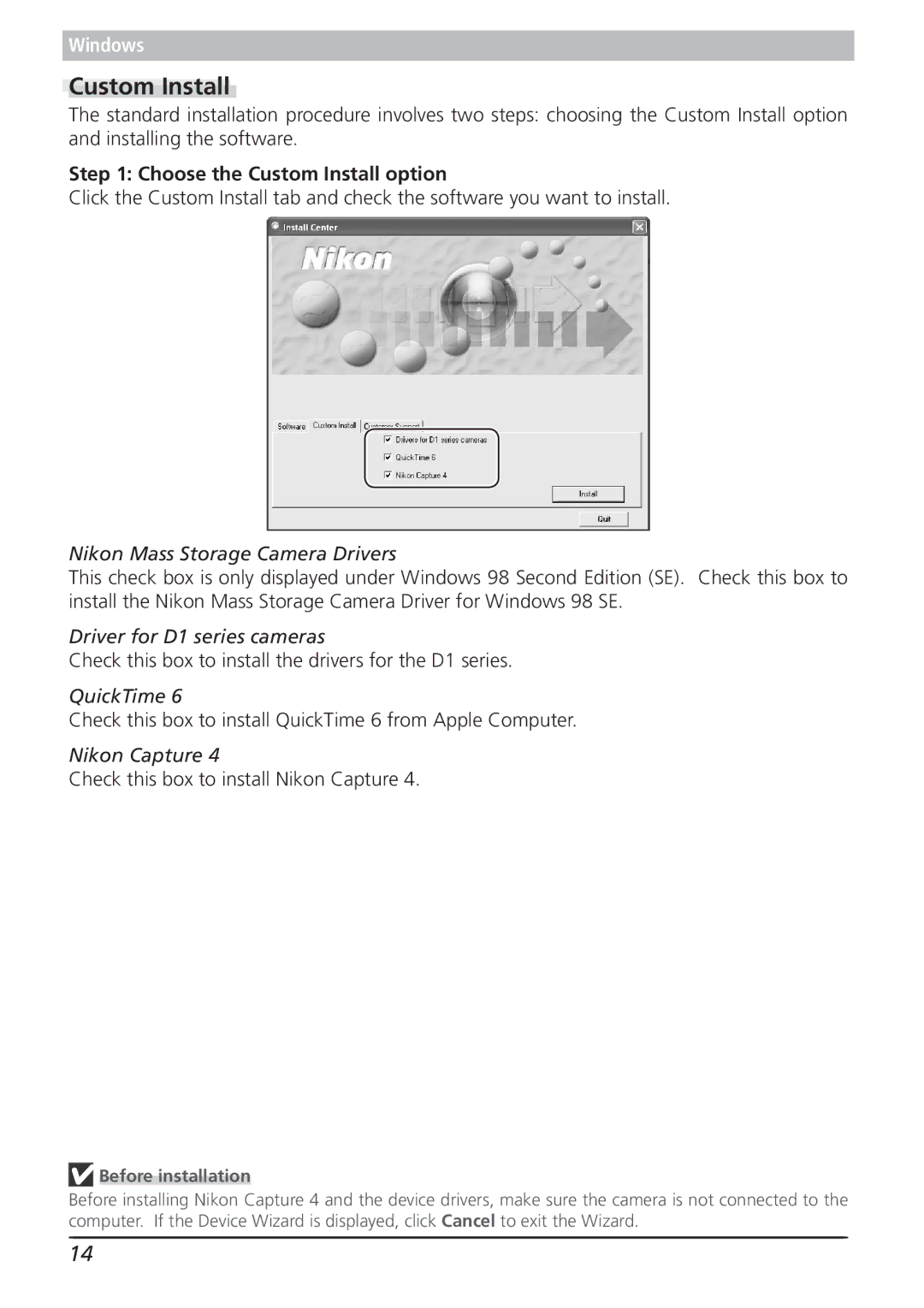 Nikon 4.2 Choose the Custom Install option, Nikon Mass Storage Camera Drivers, Driver for D1 series cameras, QuickTime 
