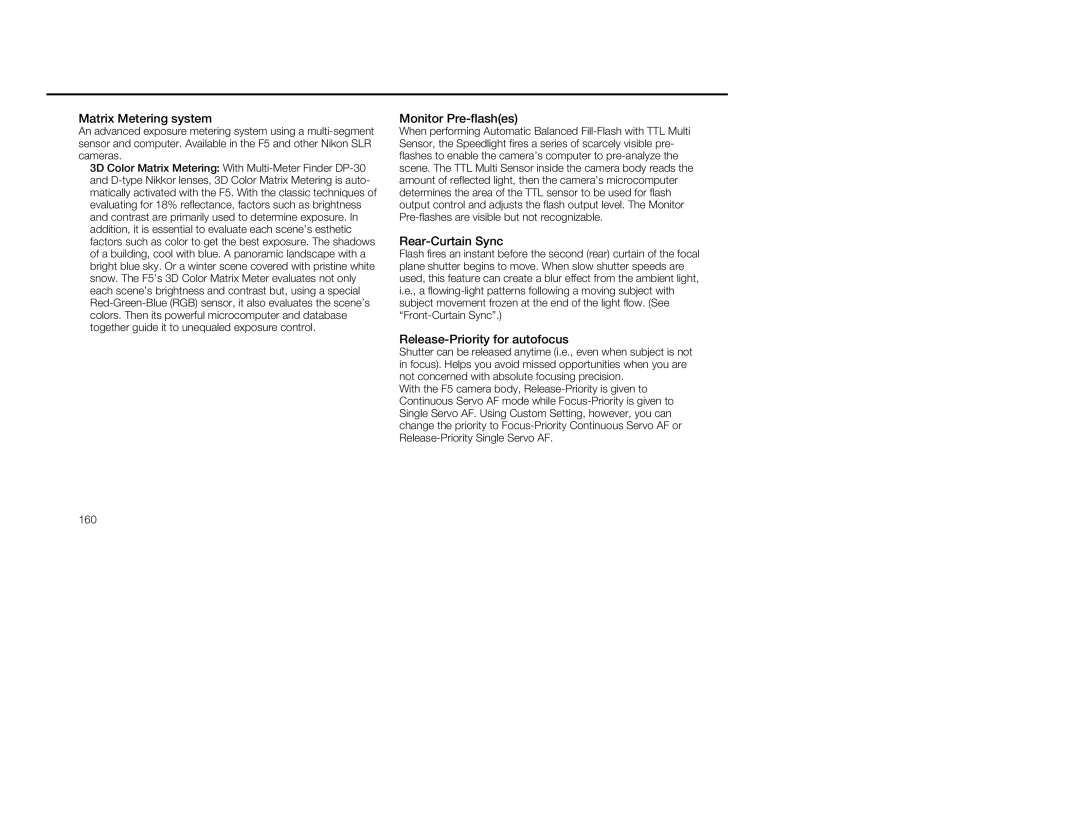 Nikon 5, 1797 Matrix Metering system, Monitor Pre-flashes, Rear-Curtain Sync, Release-Priority for autofocus 