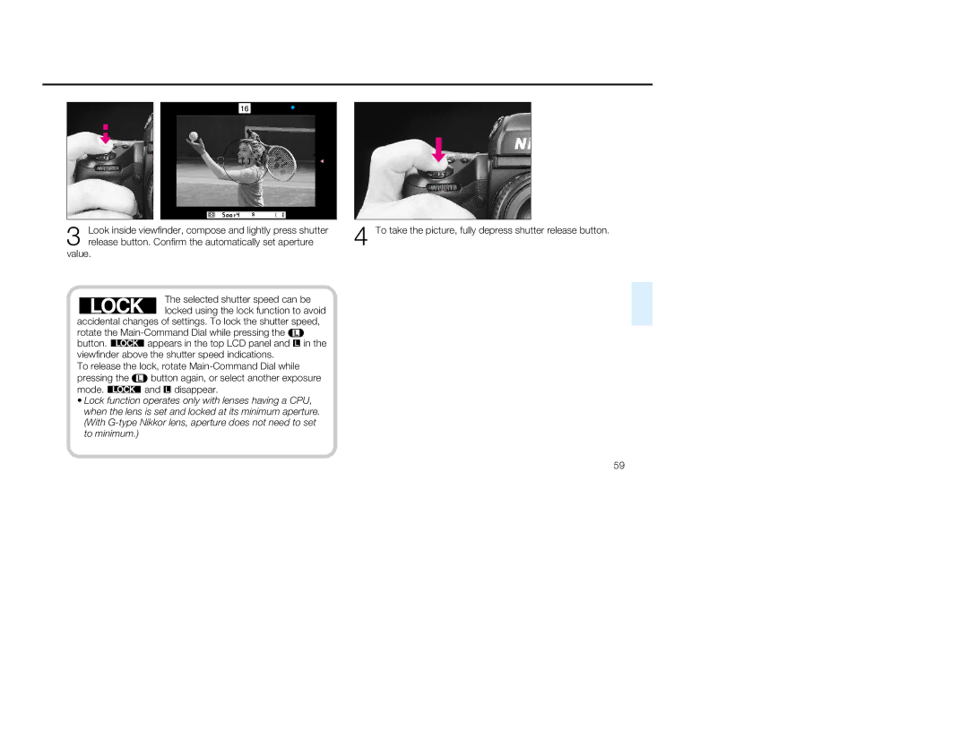 Nikon 1797, 5 With G-type Nikkor lens, aperture does not need to set, To minimum. The selected shutter speed can be 