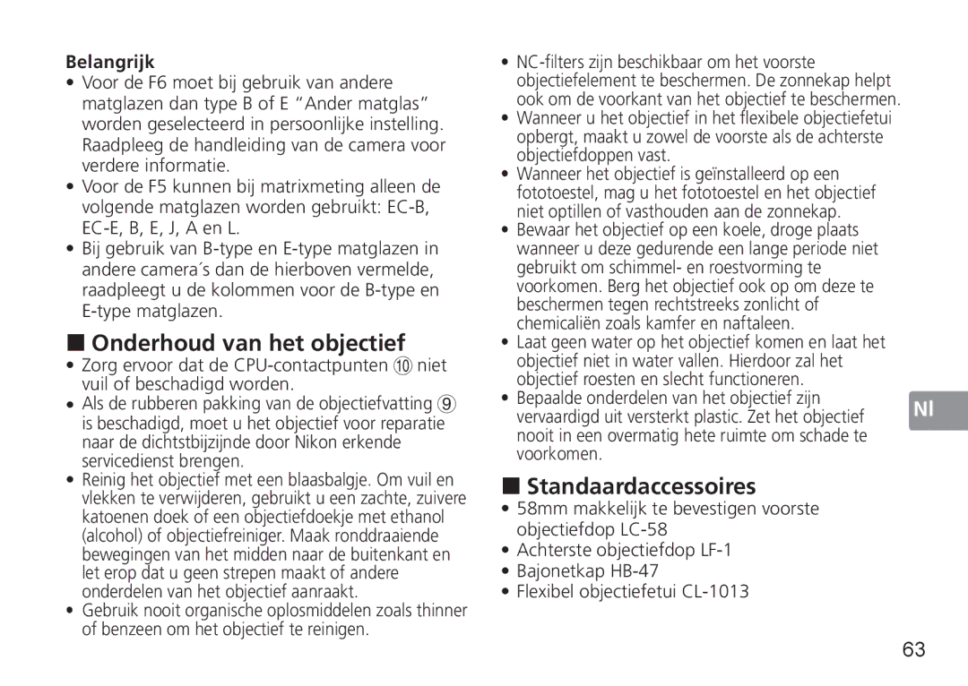 Nikon 50mm f/1.4G „ Onderhoud van het objectief, „ Standaardaccessoires, Bepaalde onderdelen van het objectief zijn 