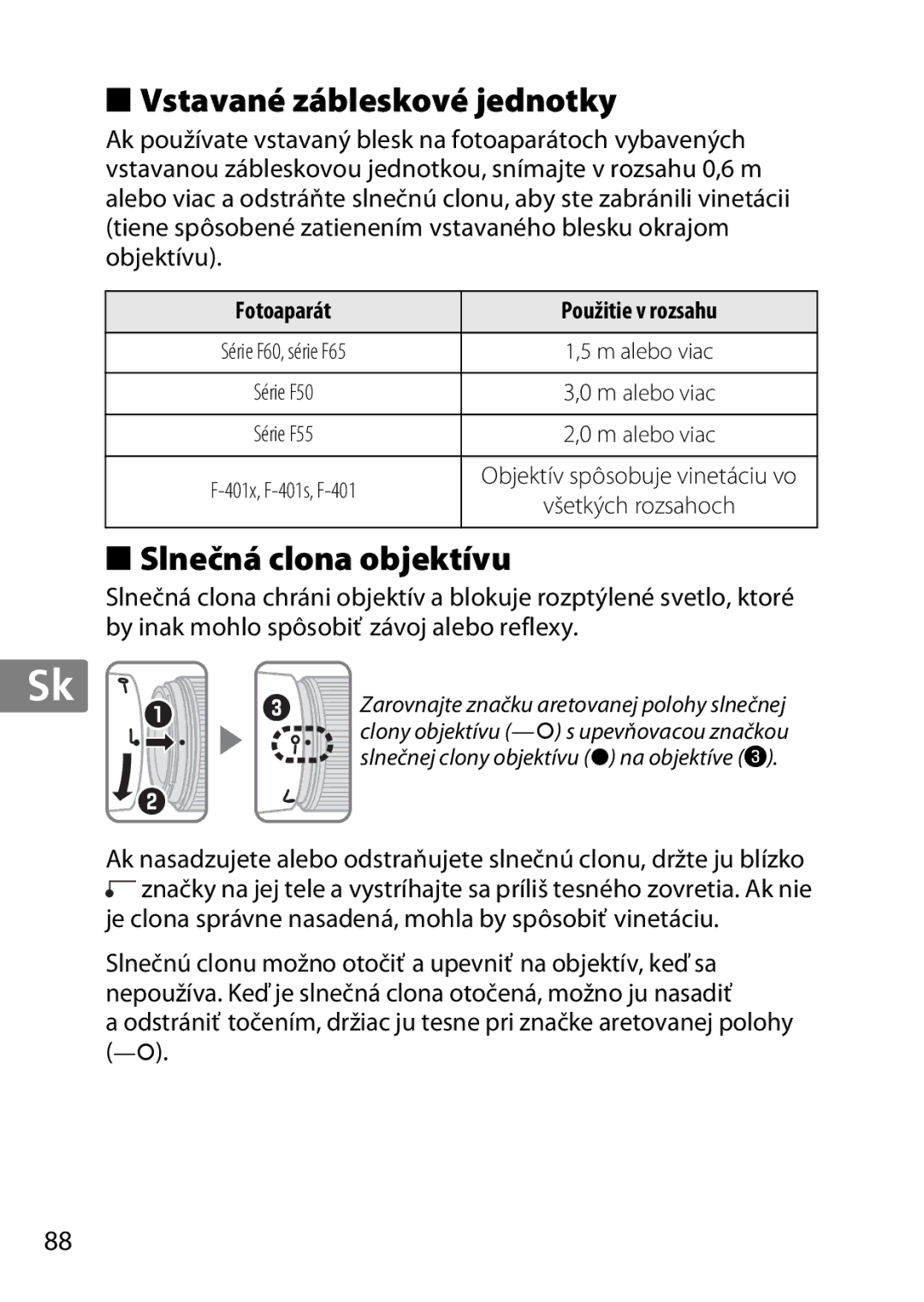 Nikon AF-S, 35mmf14G, 35mm f/1.4G, 2198 Vstavané zábleskové jednotky, Slnečná clona objektívu, Fotoaparát Použitie v rozsahu 