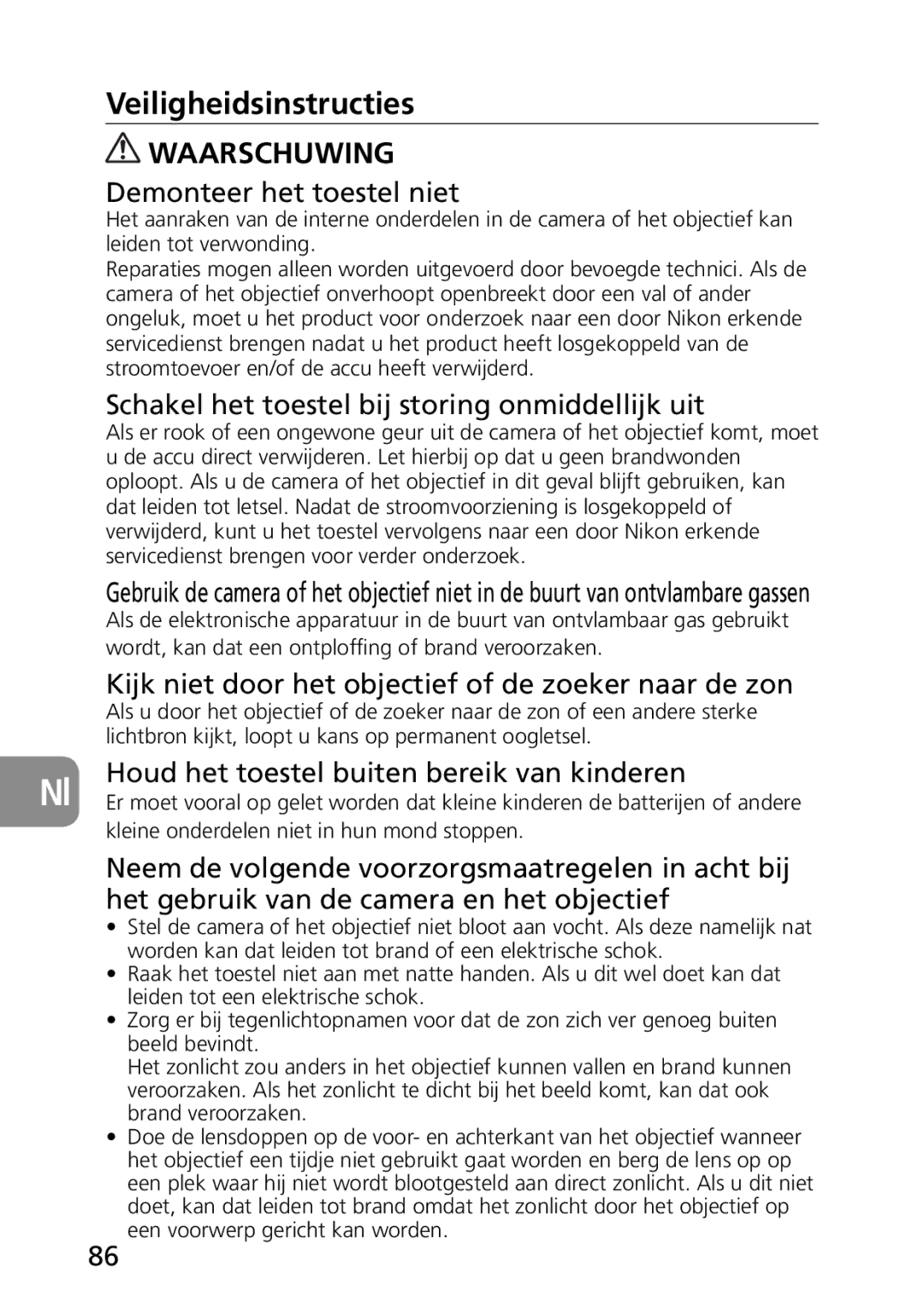 Nikon AF-S user manual Veiligheidsinstructies, Demonteer het toestel niet, Schakel het toestel bij storing onmiddellijk uit 