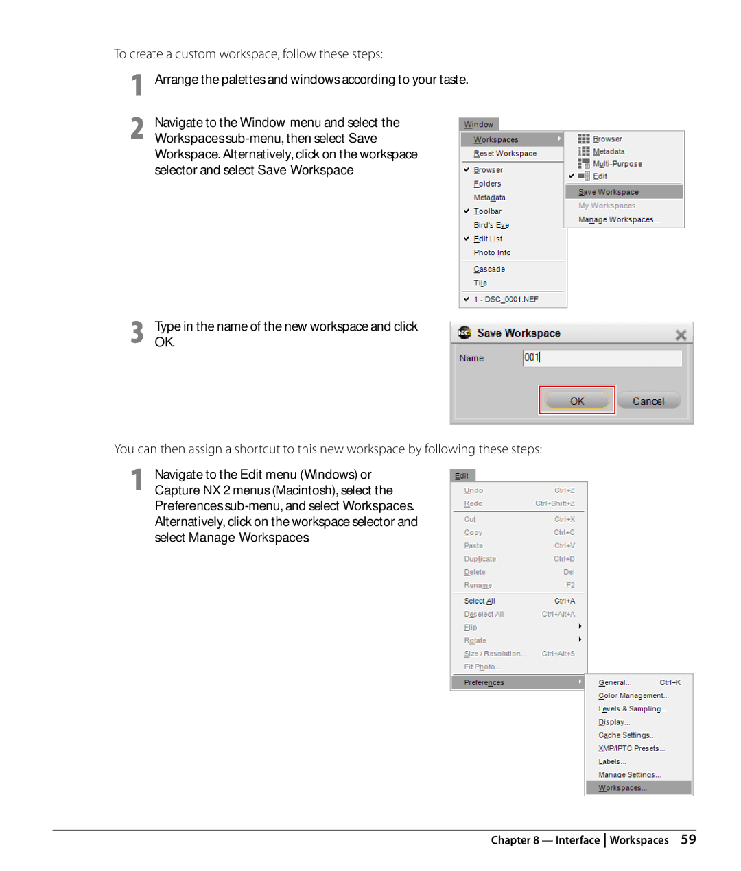 Nikon Capture NX2 To create a custom workspace, follow these steps, Type in the name of the new workspace and clickOK 