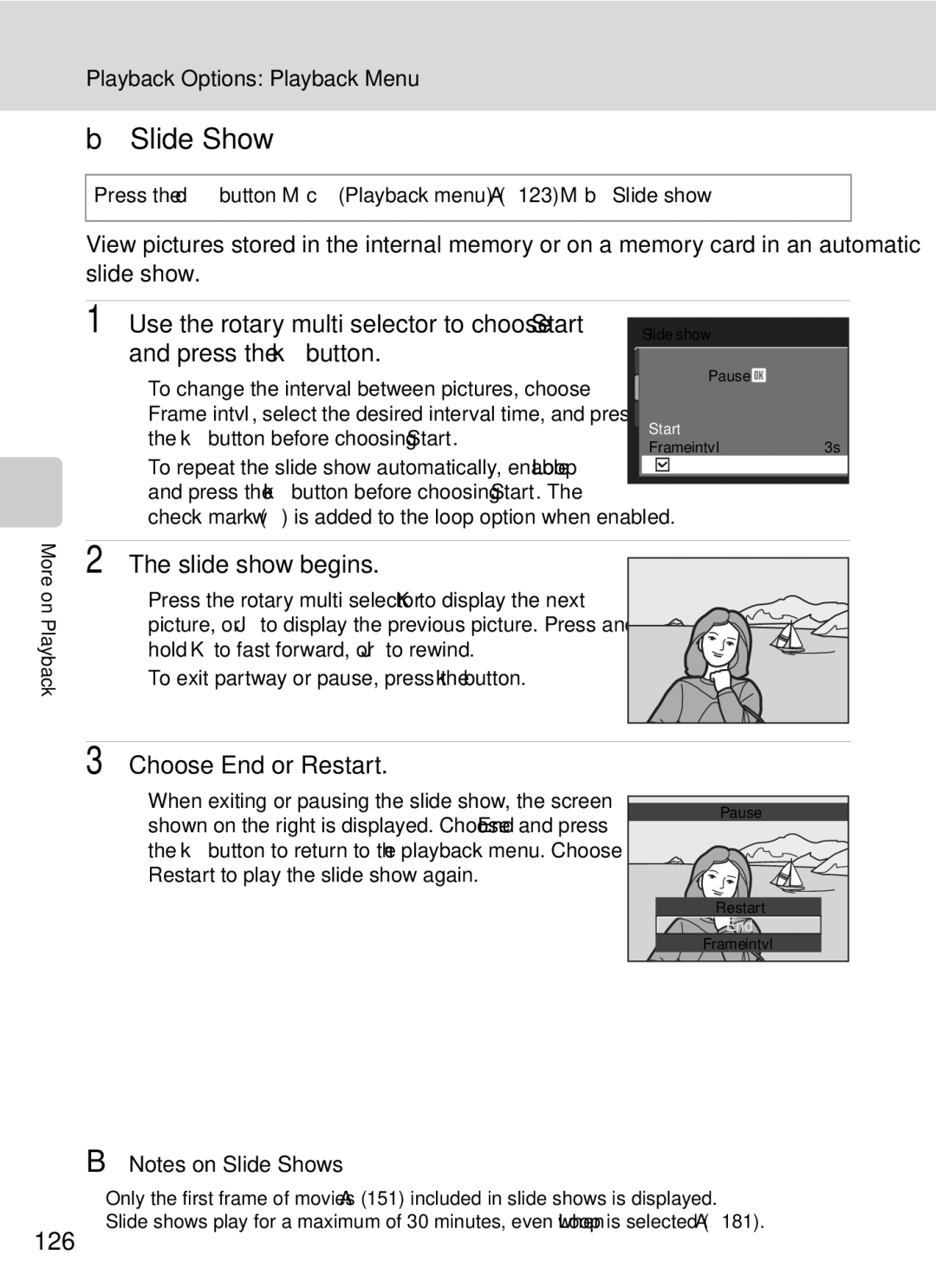 Nikon COOLPIXP7000 Slide Show, Use the rotary multi selector to choose Start, Slide show begins, Choose End or Restart 