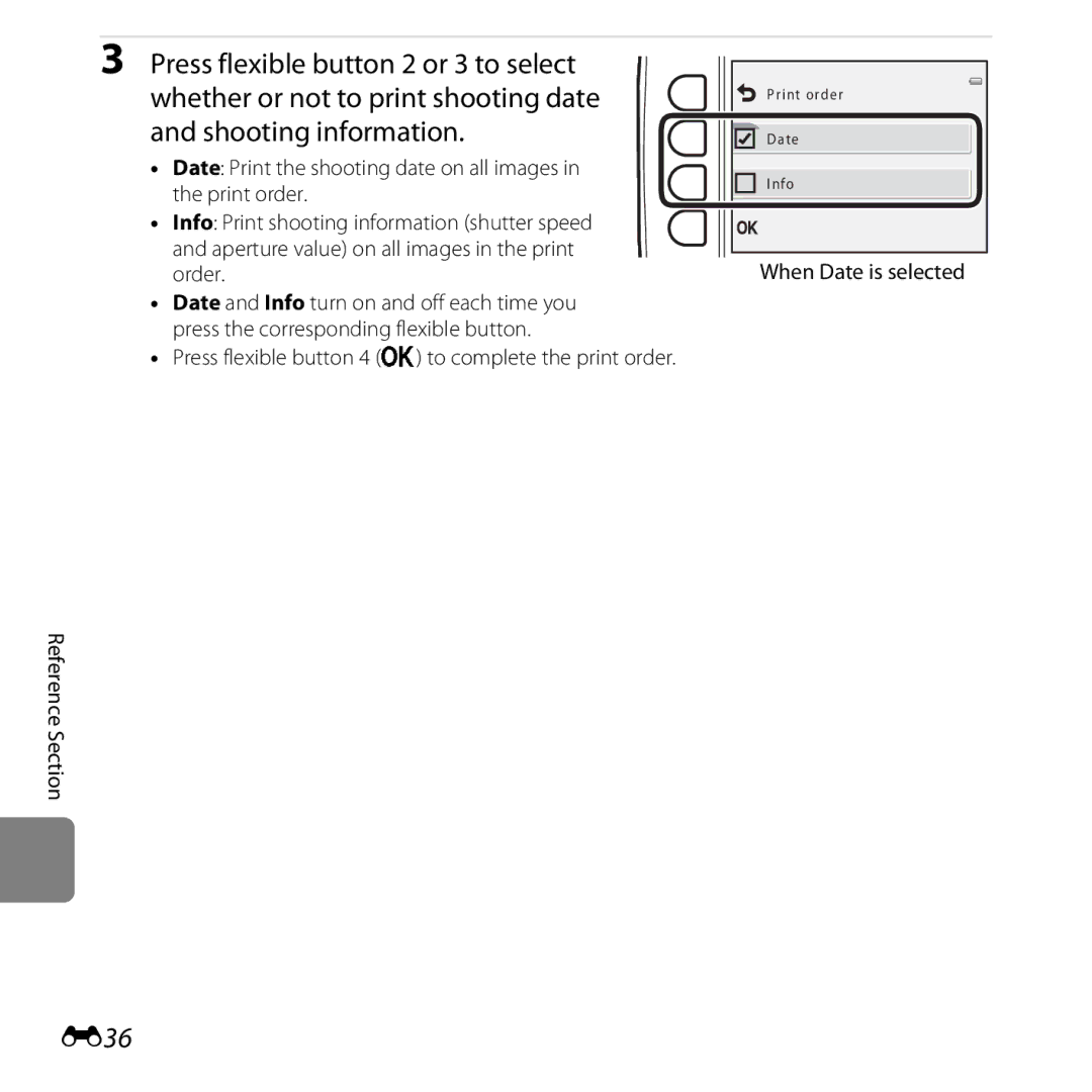 Nikon COOLPIXS31BLUE E36, Press flexible button 4 O to complete the print order, When Date is selected Reference Section 