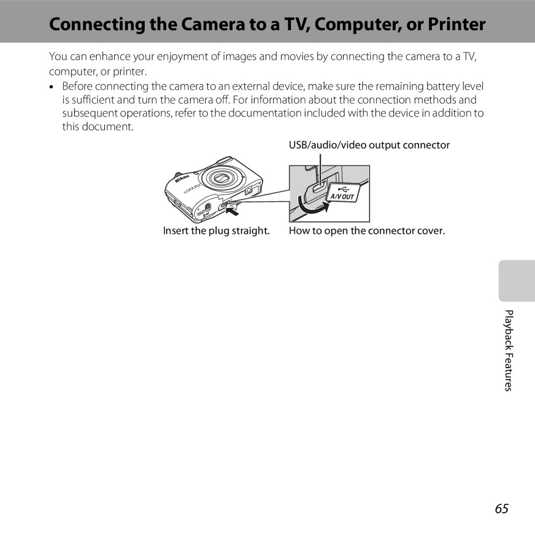 Nikon L28 Connecting the Camera to a TV, Computer, or Printer, USB/audio/video output connector Insert the plug straight 