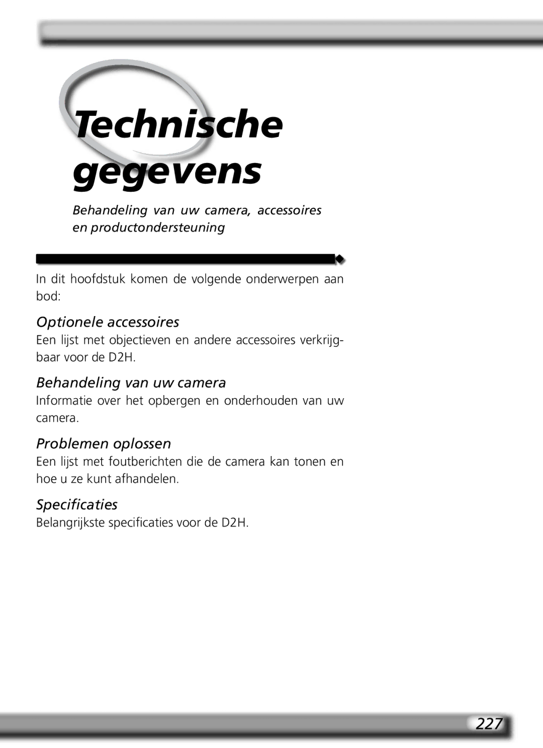 Nikon D2H manual 227, Optionele accessoires, Behandeling van uw camera, Problemen oplossen, Speciﬁcaties 