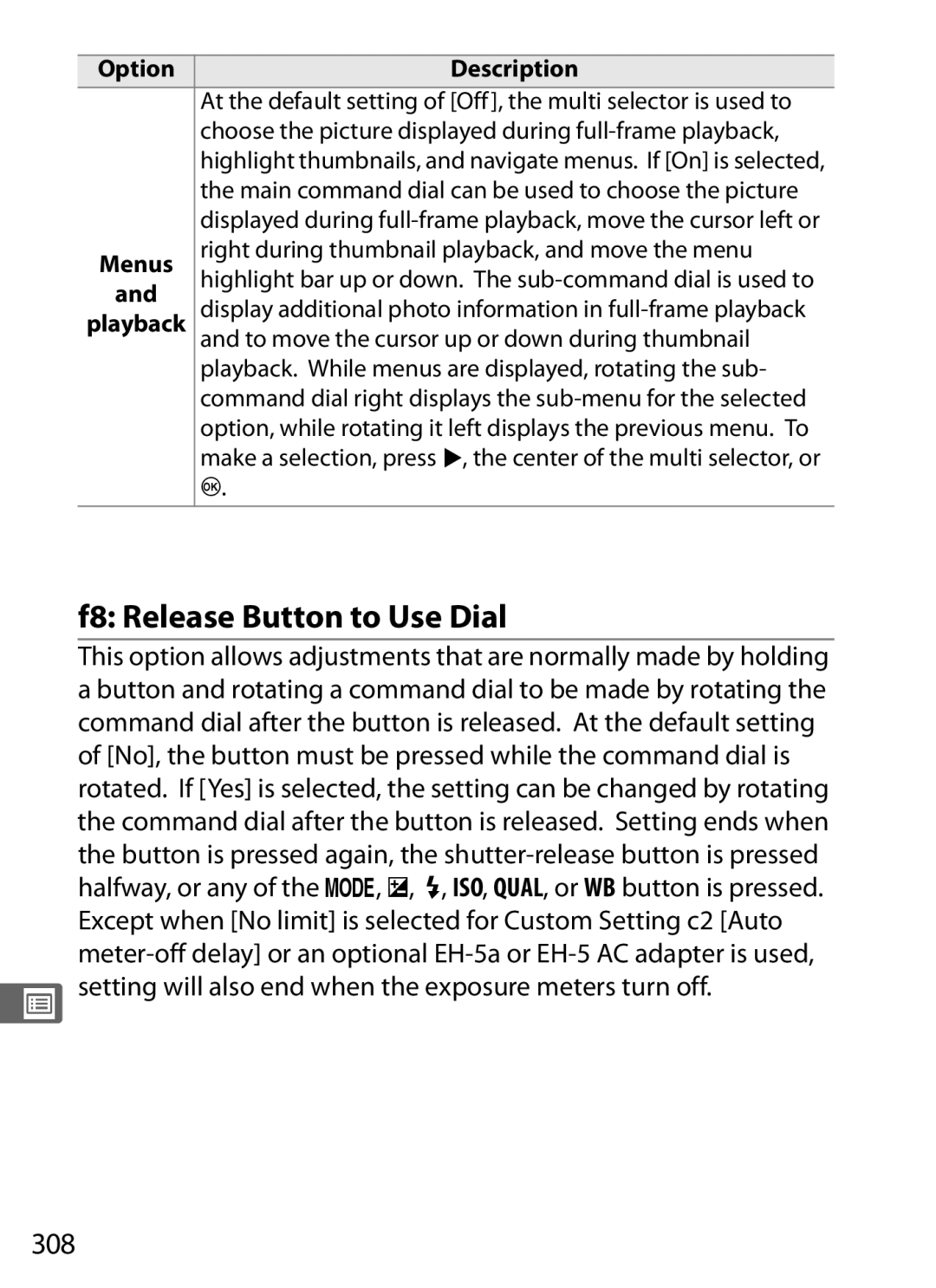 Nikon D300BODY, D300OUTFIT F8 Release Button to Use Dial, 308, Setting will also end when the exposure meters turn off 