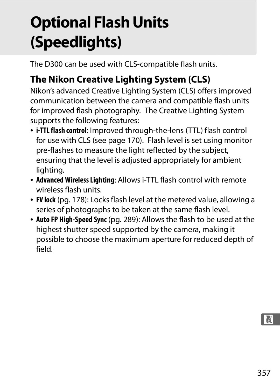 Nikon 920162, D300OUTFIT Nikon Creative Lighting System CLS, 357, D300 can be used with CLS-compatible flash units 