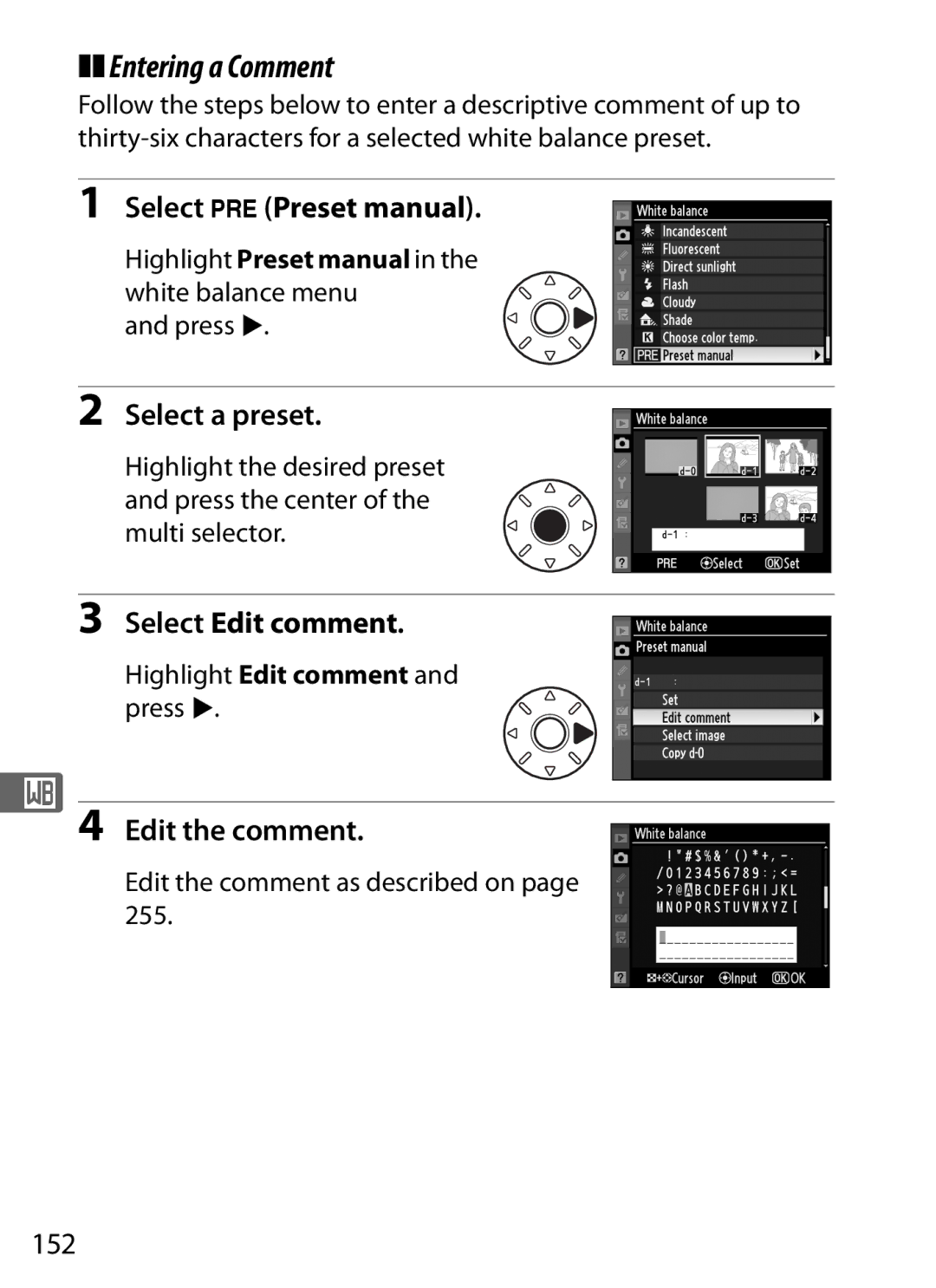 Nikon D300s manual Entering a Comment, Select Edit comment, Edit the comment, 152, Highlight Edit comment and press 