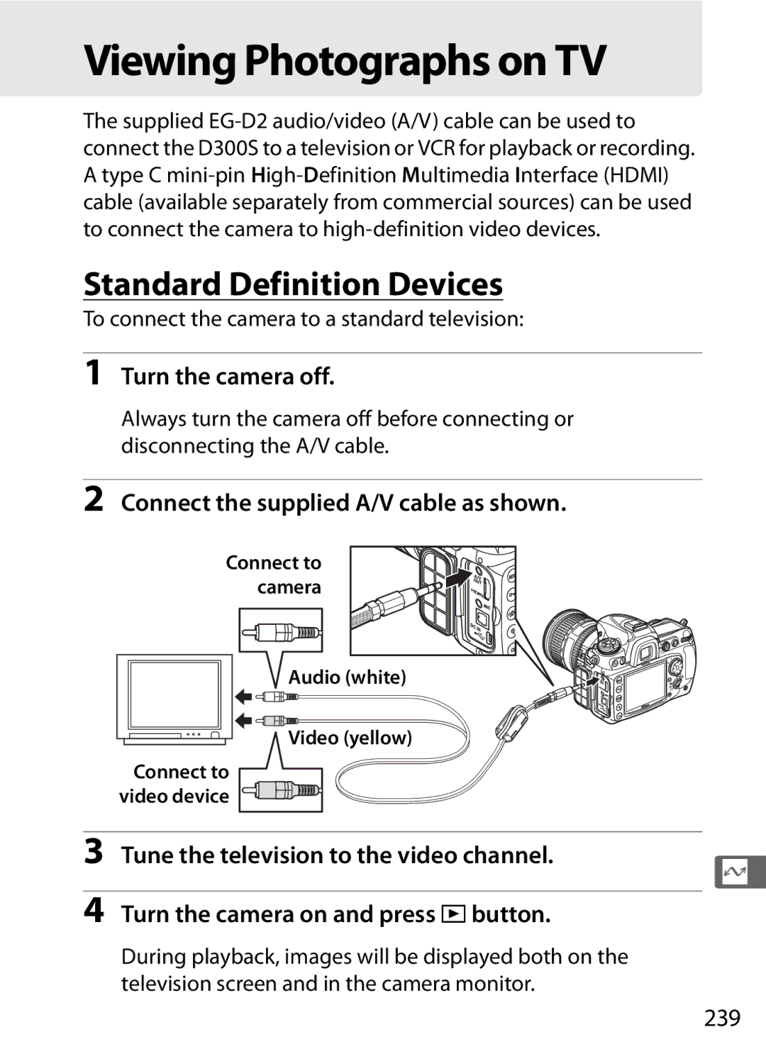 Nikon D300s manual Viewing Photographs on TV, Standard Definition Devices, Connect the supplied A/V cable as shown, 239 