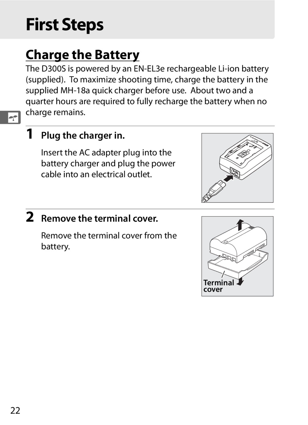 Nikon D300s manual First Steps, Charge the Battery, Plug the charger, Remove the terminal cover 