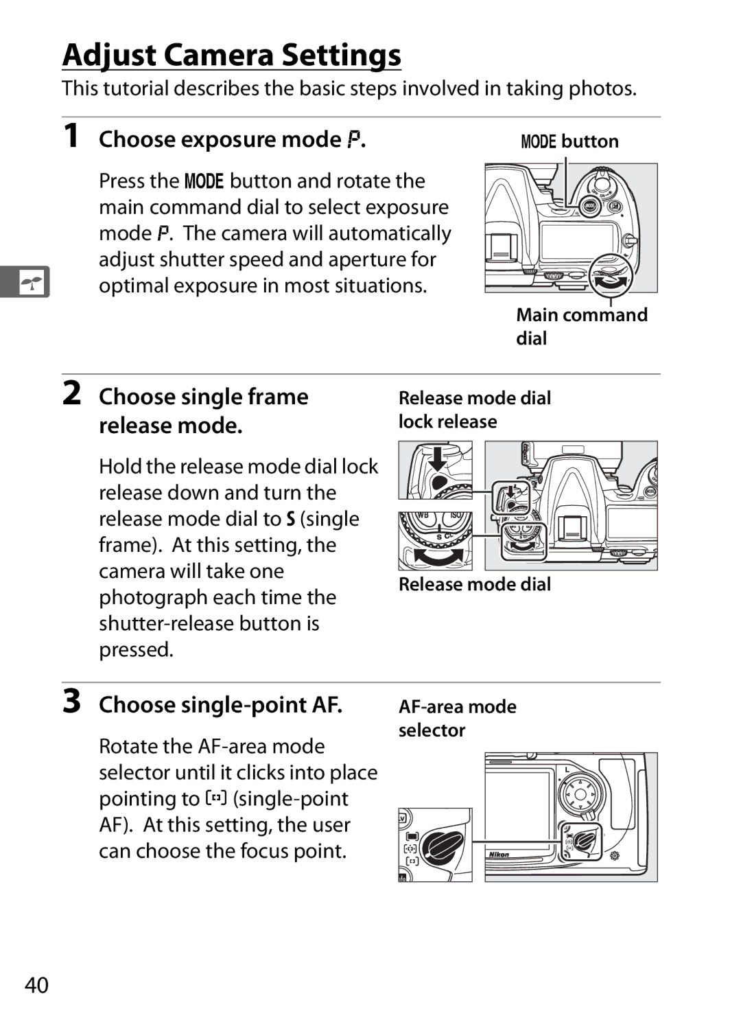 Nikon D300s Adjust Camera Settings, Choose exposure mode e, Choose single-point AF, Optimal exposure in most situations 