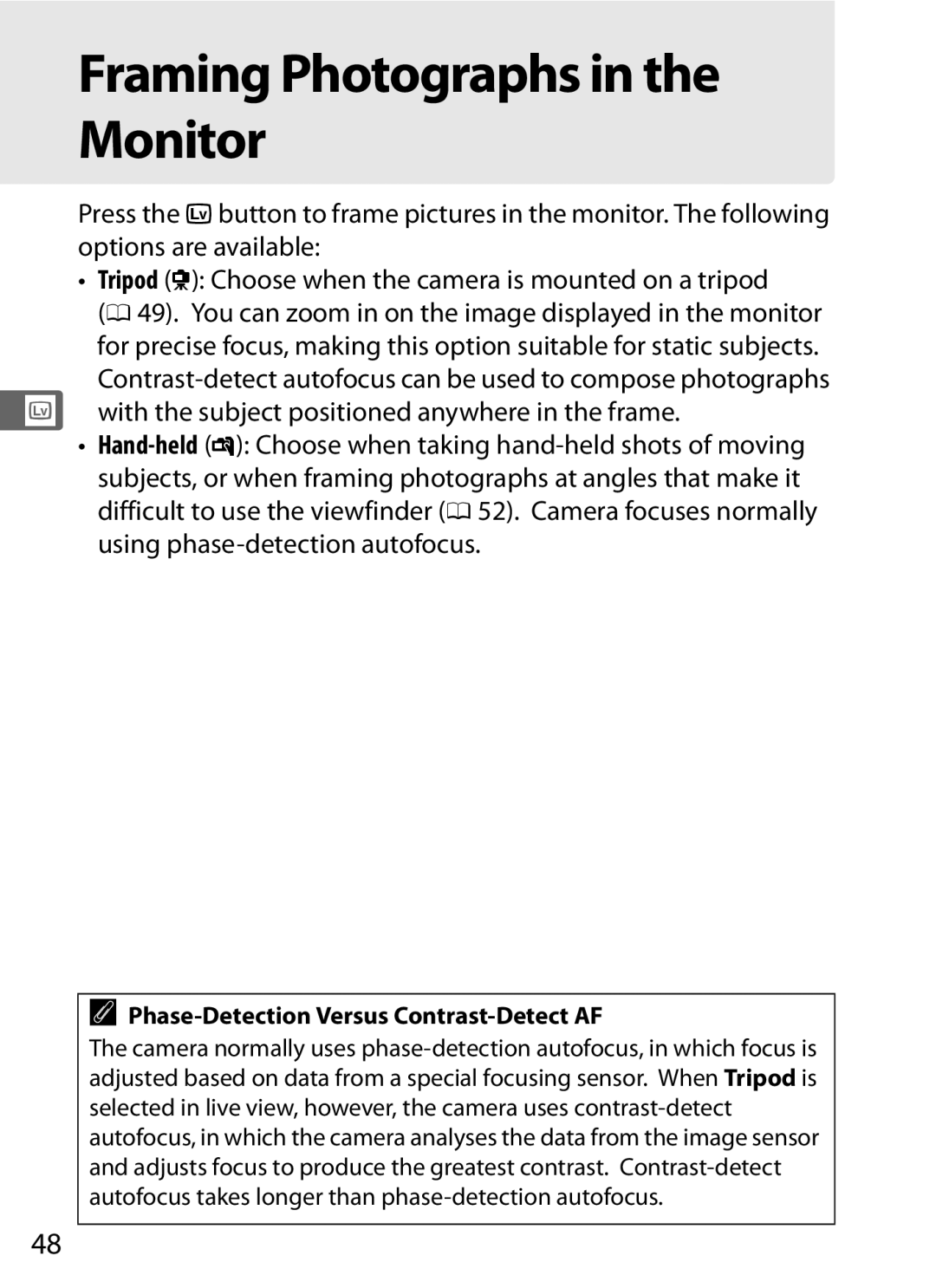 Nikon D300s manual Framing Photographs in the Monitor, Phase-Detection Versus Contrast-Detect AF 